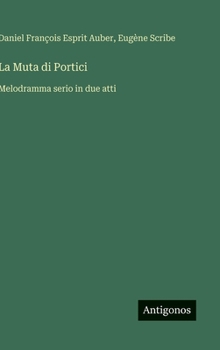 La Muta di Portici: Melodramma serio in due atti (Italian Edition)