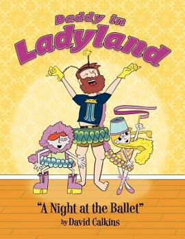 Paperback Daddy In Ladyland: A Night at the Ballet Book