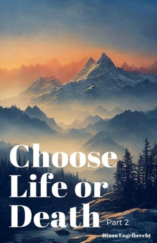 Choose Life or Death Part 2