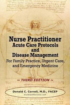 Nurse Practitioner Acute Care Protocols: For Emergency Departments, Urgent Care Centers, and Family Practices