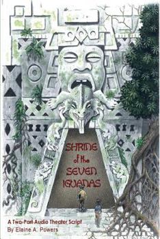 Paperback Shrine of the Seven Iguanas: An Audio Play in Two Parts Book