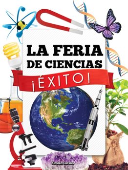 Paperback La Feria de Ciencias ¡Éxito!: Science Fair Success [Spanish] Book