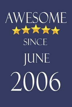 Paperback Awesome Since June 2006 Notebook Birthday Present: Lined Notebook / Journal Gift, 100 Pages, 6x9, Soft Cover, Matte Finish Book