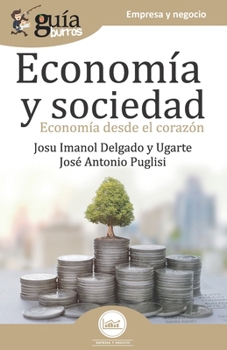 Paperback GuíaBurros Economía y Sociedad: Economía desde el corazón [Spanish] Book