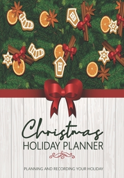Christmas Planner: Happy Christmas Planner and Organizer : To do list, Gift list, Shopping Online Tracker, Budget Party Planner, Meal and Recipe for ... Record Your Holiday (Christmas Gift Series)