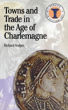 Paperback Towns and Trade in the Age of Charlemagne Book