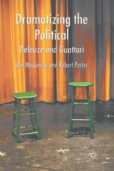 Paperback Dramatizing the Political: Deleuze and Guattari Book