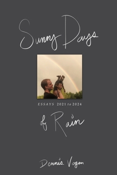 Paperback Sunny Days of Rain: Essays 2021 - 2024 Book