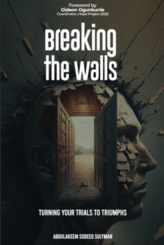Paperback Breaking the Walls: Turning Your Trials to Triumphs Book
