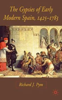 Hardcover The Gypsies of Early Modern Spain Book