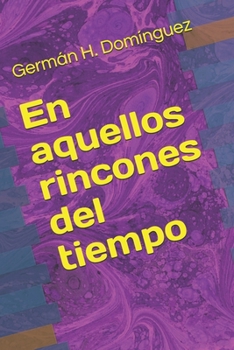 Paperback En aquellos rincones del tiempo [Spanish] Book