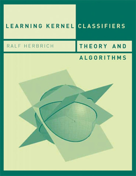 Paperback Learning Kernel Classifiers: Theory and Algorithms Book