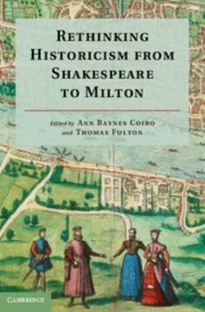 Hardcover Rethinking Historicism from Shakespeare to Milton Book