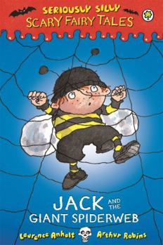 Jack and the Giant Spiderweb - Book  of the Seriously Silly Scary Fairy Tales