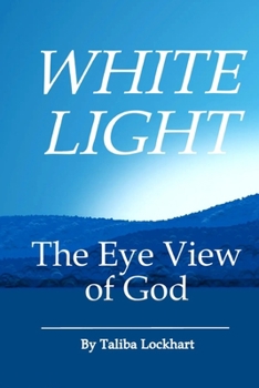Paperback White Light: The Eye View of God Book