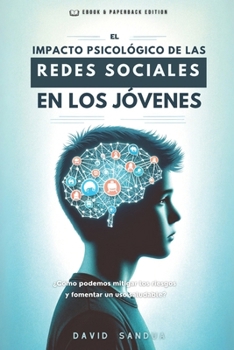Paperback El Impacto Psicológico de Las Redes Sociales En Los Jóvenes [Spanish] Book