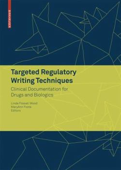 Paperback Targeted Regulatory Writing Techniques: Clinical Documents for Drugs and Biologics Book