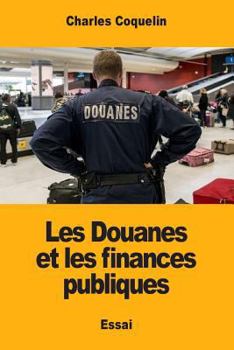 Paperback Les Douanes et les finances publiques [French] Book