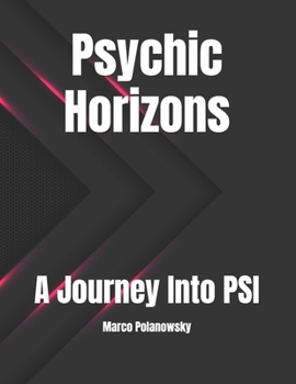 Psychic Horizons: A Journey Into PSI