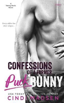 Confessions of a Former Puck Bunny - Book #4 of the Taking Shots