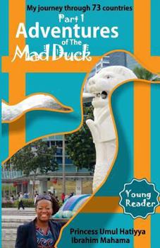 Paperback Adventures of The Mad Duck: My Journey Through 73 Countries Book