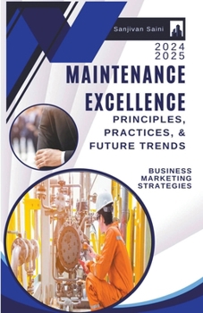 Paperback Maintenance Excellence: Principles, Practices, and Future Trends Book