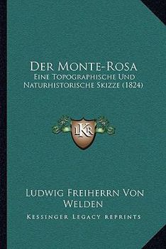 Paperback Der Monte-Rosa: Eine Topographische Und Naturhistorische Skizze (1824) [German] Book