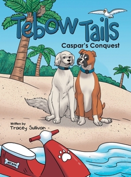 Hardcover Tebow Tails: Caspar's Conquest Book