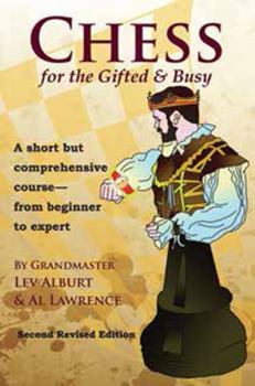 Paperback Chess for the Gifted & Busy: A Short But Comprehensive Course from Beginner to Expert Book