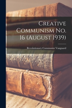 Paperback Creative Communism No. 16 (August 1939) Book