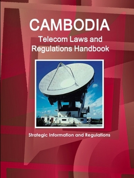 Paperback Cambodia Telecom Laws and Regulations Handbook - Strategic Information and Regulations Book