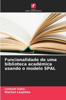 Paperback Funcionalidade de uma biblioteca académica usando o modelo SPAL [Portuguese] Book