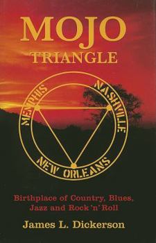 Hardcover Mojo Triangle: Birthplace of Country, Blues, Jazz and Rock 'n' Roll Book