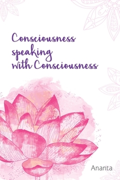 Paperback Consciousness Speaking With Consciousness Book