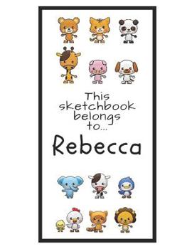 Paperback Rebecca Sketchbook: Personalized Animals Sketchbook with Name: 120 Pages Book