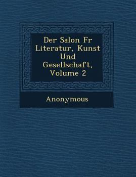 Paperback Salon Fur Literatur, Kunst Und Gesellschaft, Volume 2 [German] Book