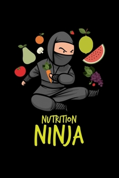 Notebook: Calendar / Planner 2020 Nutrition Ninja Healthy Vegetarian Vegetable Gift 120 Pages, 6X9 Inches, Yearly, Monthly, Weekly & Daily