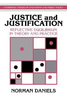 Hardcover Justice and Justification: Reflective Equilibrium in Theory and Practice Book