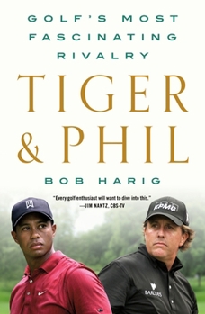 Paperback Tiger & Phil: Golf's Most Fascinating Rivalry Book