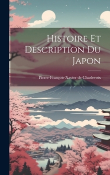 Hardcover Histoire Et Description Du Japon [French] Book