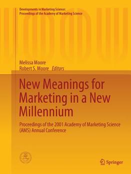 Paperback New Meanings for Marketing in a New Millennium: Proceedings of the 2001 Academy of Marketing Science (Ams) Annual Conference Book