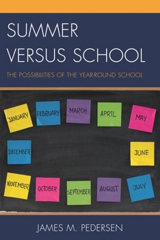 Hardcover Summer versus School: The Possibilities of the Year-Round School Book