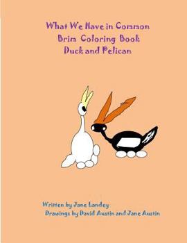 Paperback Duck and Pelican: What We Have in Common Brim Coloring Book