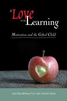 Paperback A Love for Learning: Motivation and the Gifted Child Book