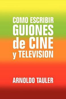 Hardcover Como escribir GUIONES de CINE y TELEVISION [Spanish] Book