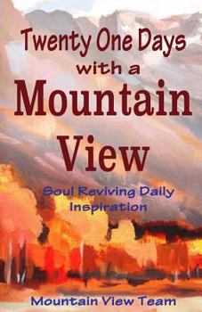 Paperback Twenty One Days with a Mountain View: Soul Reviving Inspiration Book