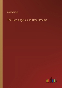Paperback The Two Angels; and Other Poems Book