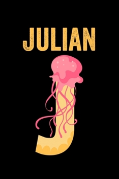 Paperback Julian: Journal (Diary, Notebook) Personalized Custom Name Alphabet Jellyfish Birthday Gift for Boys Book