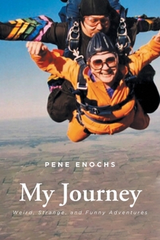 Paperback My Journey: Weird, Strange, and Funny Adventures Book