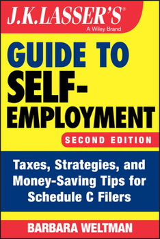 Paperback J.K. Lasser's Guide to Self-Employment: Taxes, Strategies, and Money-Saving Tips for Schedule C Filers Book